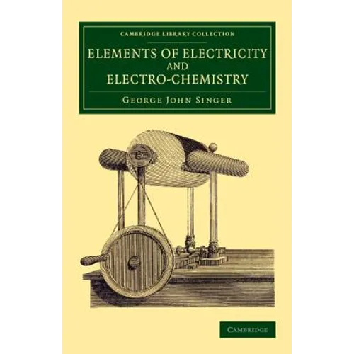 Elements of Electricity and Electro-Chemistry - Paperback