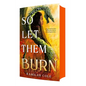 So Let Them Burn (Limited Edition) - Paperback