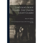 Lincoln's Body Guard, the Union Light Guard: the Seventh Independent Company of Ohio Volunteer Cavalry, 1863-1865 - Paperback