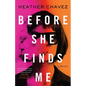 Before She Finds Me - Hardcover