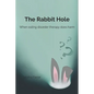 The Rabbit Hole: When Eating Disorder Therapy Does Harm - Paperback