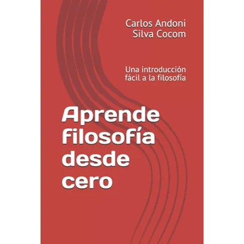 Aprende filosofía desde cero: Una introducción fácil a la filosofía - Paperback