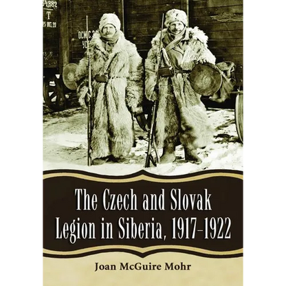 The Czech and Slovak Legion in Siberia, 1917-1922 - Paperback