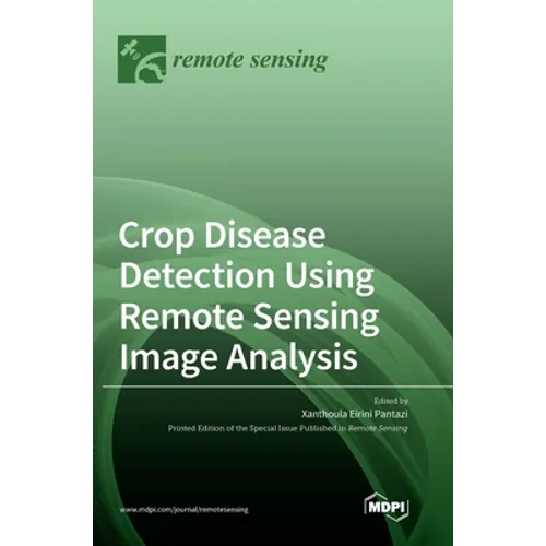 Crop Disease Detection Using Remote Sensing Image Analysis - Hardcover