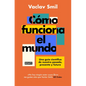 Cómo Funciona El Mundo: Una Guía Científica de Nuestro Pasado, Presente Y Futuro / How the World Really Works - Paperback
