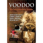 Voodoo: Voodoo History, Beliefs, Elements, Strains or Schools, Practices, Myths and Facts. An Introductory Guide - Paperback
