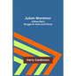 Julian Mortimer: A Brave Boy's Struggle for Home and Fortune - Paperback