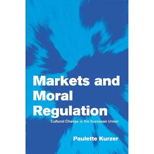 Markets and Moral Regulation - Paperback