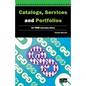 Catalogs, Services and Portfolios: An Itsm Success Story - Paperback