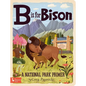 B Is for Bison: A National Parks Primer - Board Book