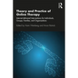 Theory and Practice of Online Therapy: Internet-Delivered Interventions for Individuals, Groups, Families, and Organizations - Paperback