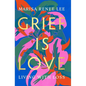 Grief Is Love: Living with Loss - Hardcover