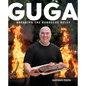 Guga: Breaking the Barbecue Rules - Hardcover
