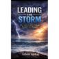 Leading The Storm: How Calm Leaders Deliver Results Under Pressure - Paperback