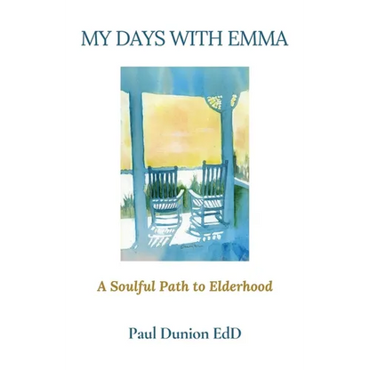 My Days with Emma: A Soulful Path to Elderhood - Paperback