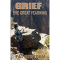 Grief: The Great Yearning - Paperback