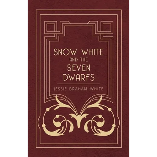 Snow White and the Seven Dwarfs - A Fairy Tale Play Based on the Story of the Brothers Grimm - Paperback