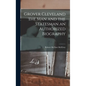 Grover Cleveland the Man and the Statesman an Authorized Biography - Hardcover