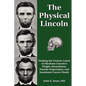 The Physical Lincoln - Hardcover