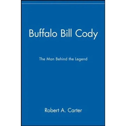 Buffalo Bill Cody: The Man Behind the Legend - Paperback