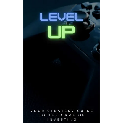 Level Up!: Your Strategy Guide To The Game Of Investing - Hardcover
