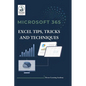 Microsoft 365 Excel Tips, Tricks and Techniques - Paperback