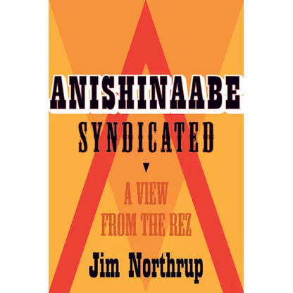 Anishinaabe Syndicated: A View from the Rez - Paperback