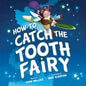 How to Catch the Tooth Fairy - Hardcover