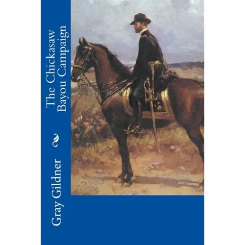 The Chickasaw Bayou Campaign - Paperback