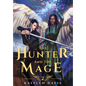 The Hunter and the Mage - Hardcover