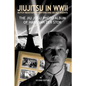 Jiujitsu in WWII: Dutch resistants fighter and secret agents - Paperback