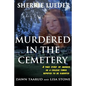 Murdered In The Cemetery: A True Story Of Murder In A College Town Reputed To Be Haunted - Paperback