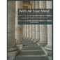 With All Your Mind: A Course on Logic and Argument for the Christian Classroom - Paperback
