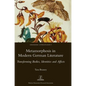 Metamorphosis in Modern German Literature: Transforming Bodies, Identities and Affects - Hardcover