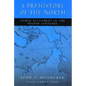 A Prehistory of the North: Human Settlement of the Higher Latitudes - Paperback