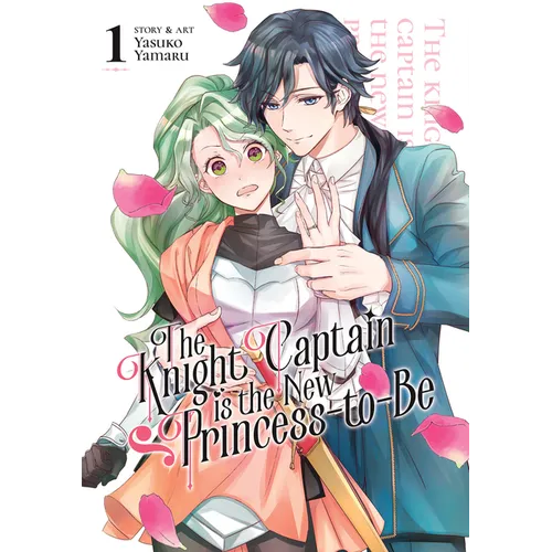 The Knight Captain Is the New Princess-To-Be Vol. 1 - Paperback
