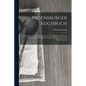 Regensburger Kochbuch: 870 Original-kochrecepte Auf Grund Vierzigjähriger Erfahrung, Zunächst Für Die Bürgerliche Küche, Herausgegeben Von Ma - Paperback