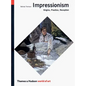 Impressionism: Origins, Practice, Reception - Paperback
