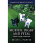 Muffin, Digby And Petal: Together Forever - Hardcover