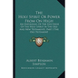 The Holy Spirit or Power from on High: An Unfolding of the Doctrine of the Holy Spirit in the Old and New Testaments, Part I the Old Testament - Paperback