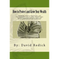 How to Protect and Grow Your Wealth: Internationalize your assets to increase value, minimize taxes, and avoid capital controls, and confiscation. - Paperback