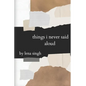 things i never said aloud - Paperback