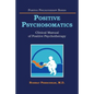 Positive Psychosomatics: Clinical Manual of Positive Psychotherapy - Paperback