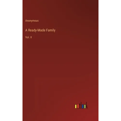 A Ready-Made Family: Vol. II - Hardcover