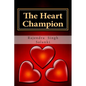 The Heart Champion: A love Story -Part One - Paperback