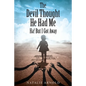 The Devil Thought He Had Me: HA! But I Got Away - Paperback