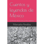 Cuentos y leyendas de México: La llorona de los ríos y otros misterios - Paperback