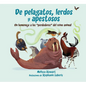 de Pelagatos, Lerdos Y Apestosos: Un Homenaje a Los Perdedores del Reino Animal - Paperback