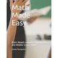 Math Made Easy: Brain Based Learning Elementary and Middle School Math - Paperback