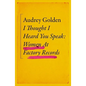 I Thought I Heard You Speak: Women at Factory Records - Hardcover